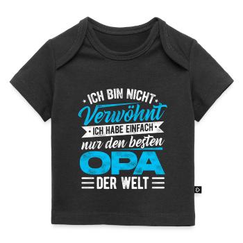 Ich Bin Nicht Verwöhnt Habe Einfach Den Besten Opa - Baby Premium Organic T-Shirt - Schwarz - Vorne
