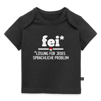 Franken Fei Fränkisch Lieblingswort Frankenland - Baby Premium Organic T-Shirt - Schwarz - Vorne
