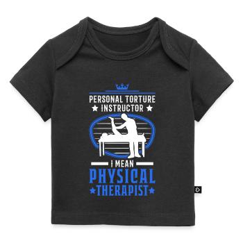Personal Torture Instructor Physiotherapist Physio - Baby Premium Organic T-shirt - black - Front