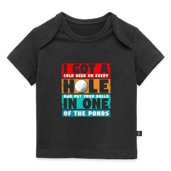 I Got A Hole In One Lustiger Golf Golfer Fan Golf - Baby Premium Organic T-Shirt - Schwarz - Vorne