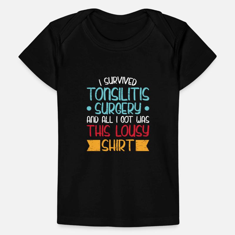 Survived tonsillitis surgery tonsillectomy Baby Premium Organic T-shirt