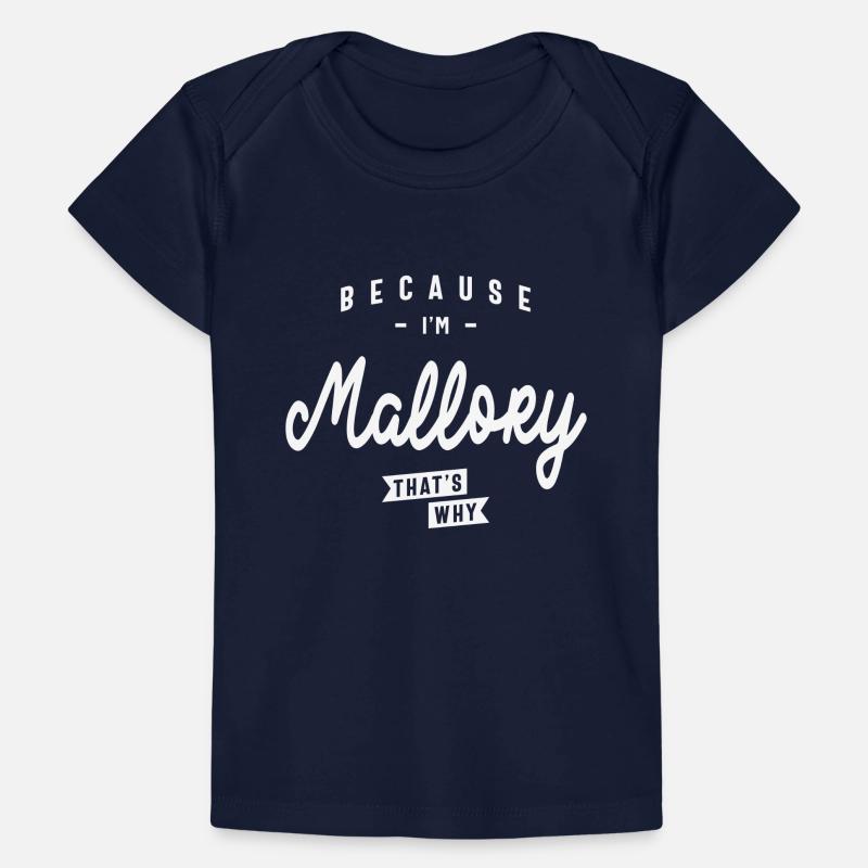 Because I'm Mallory That's Why Personalized Name Baby Premium Organic T-shirt