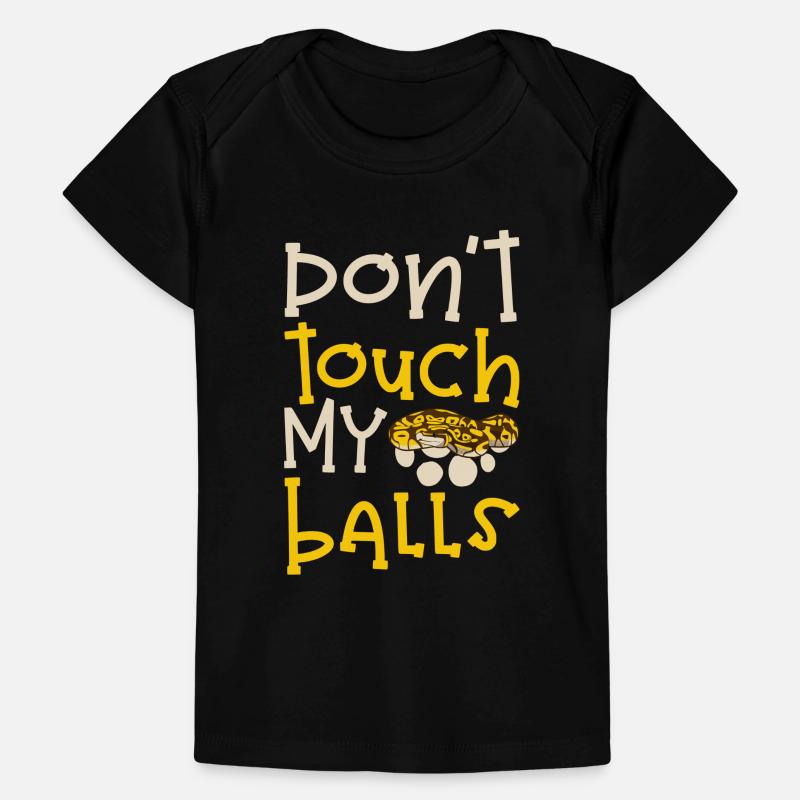 Banana Ball Python Don't Touch My Balls Baby Premium Organic T-shirt