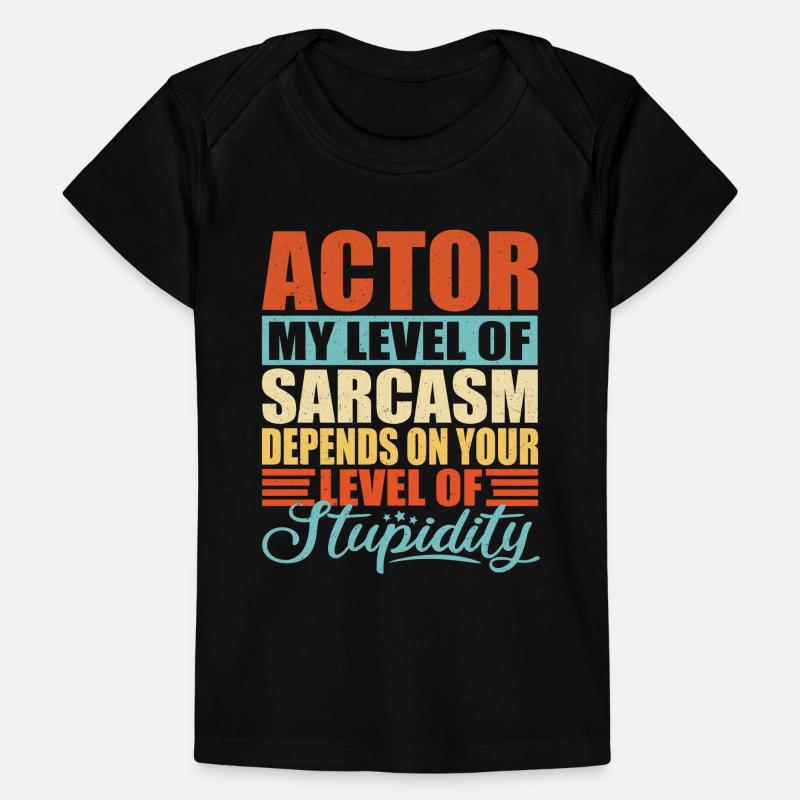 Actor sarcasm Funny actor Baby Premium Organic T-shirt