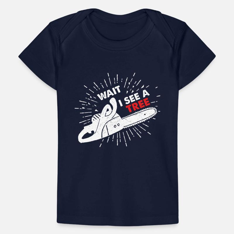 Wait I See A Tree Chainsaws Chainsaw Baby Premium Organic T-shirt