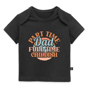 Father Dad Part Time Dad - Baby Premium Organic T-shirt - black - Front