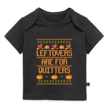 Leftovers are ugly thanks for slackers - Baby Premium Organic T-shirt - black - Front