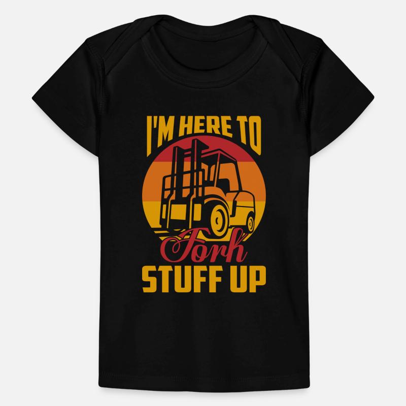 Je suis ici pour forker Stuff Up Driver Forklifter Opera T-shirt Premium bébé bio