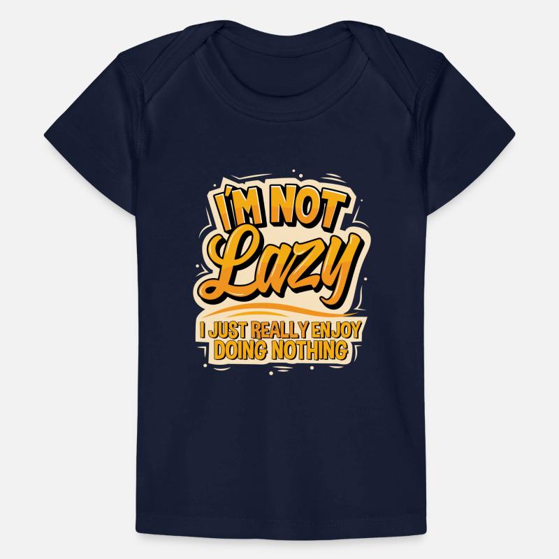 I'm not lazy I just really enjoy doing nothing Baby Premium Organic T-Shirt