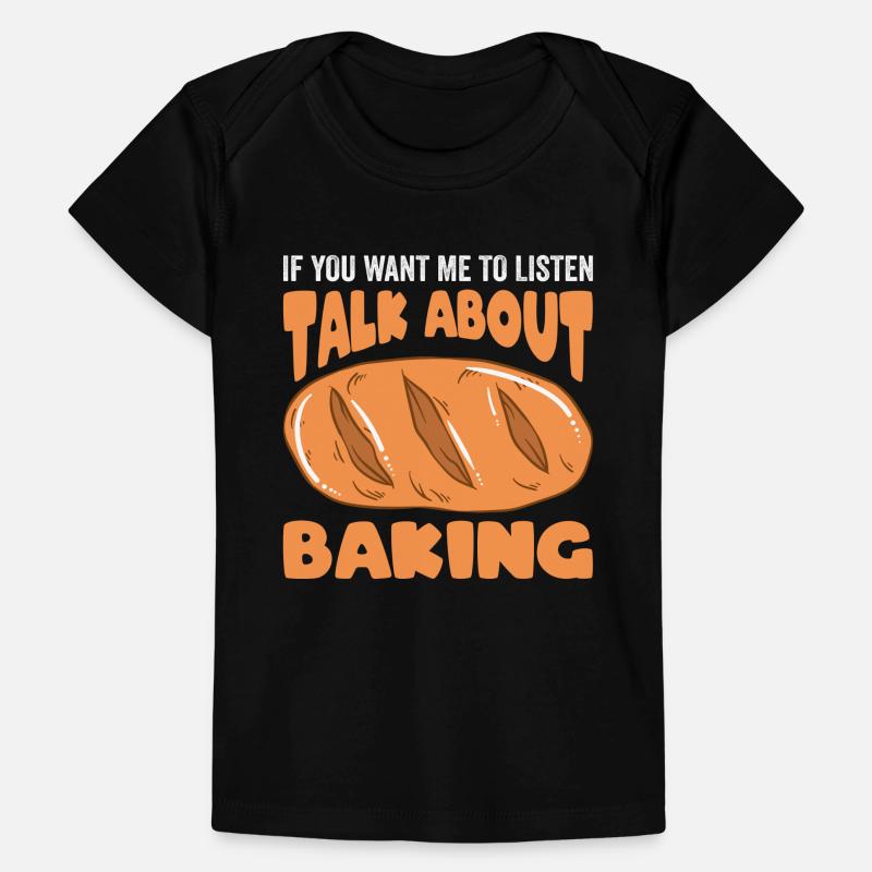 Baking Bread Bakery Bakery Bread Making Baby Premium Organic T-shirt