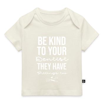 Seien Sie nett zu Ihrem Zahnarzt, er hat auch Füllungen - Baby Premium Organic T-Shirt - Dunkelnavy - Vorne