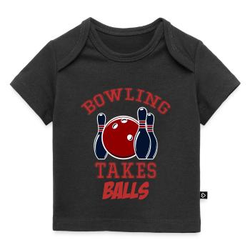 Bowling Takes Balls Puns Lanes Bowler - Baby Premium Organic T-shirt - black - Front