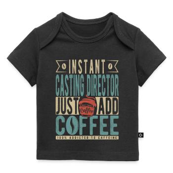 Directeur de casting instantané Just Add Coffee - T-shirt Premium bébé bio - noir - Devant