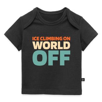 Eisklettern Ice Climbing On World Off - Baby Premium Organic T-Shirt - Schwarz - Vorne