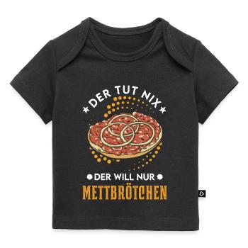 Der tut nix Der will nur Mettbrötchen Mett - Baby Premium Organic T-Shirt - Schwarz - Vorne