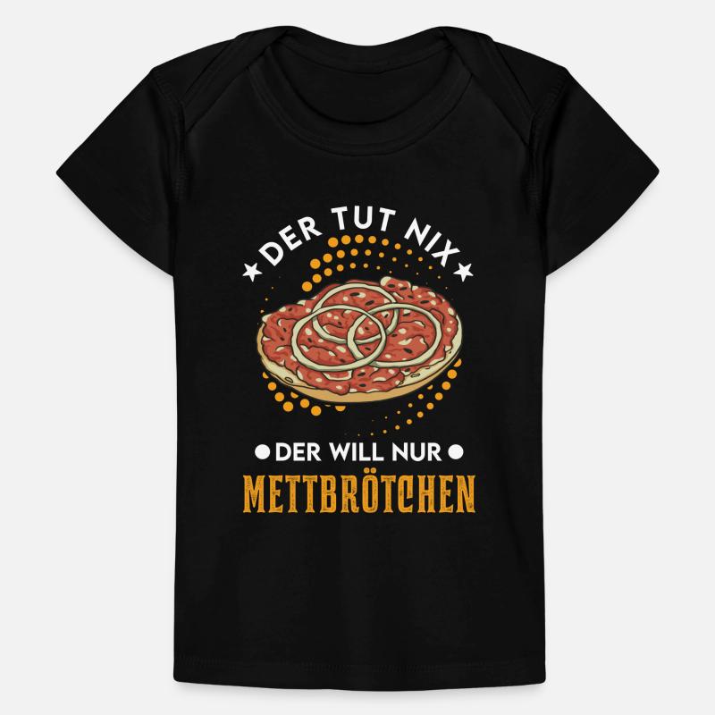 Der tut nix Der will nur Mettbrötchen Mett Baby Premium Organic T-Shirt