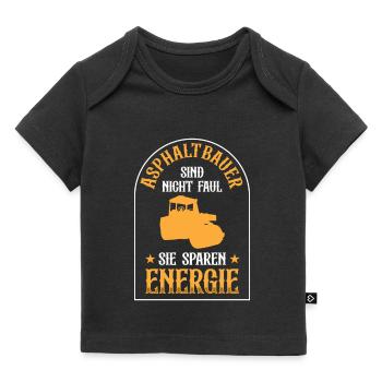 Les constructeurs d’asphalte ne sont pas des constructeurs de routes paresseux - T-shirt Premium bébé bio - noir - Devant