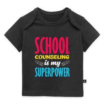 School counseling is my superpower - Baby Premium Organic T-shirt - black - Front