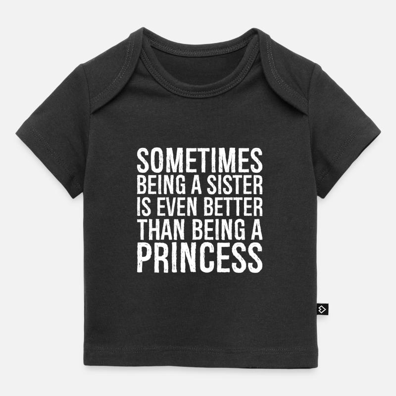 Manchmal ist es sogar besser, eine Schwester zu sein, als - Baby Premium Organic T-Shirt - Schwarz