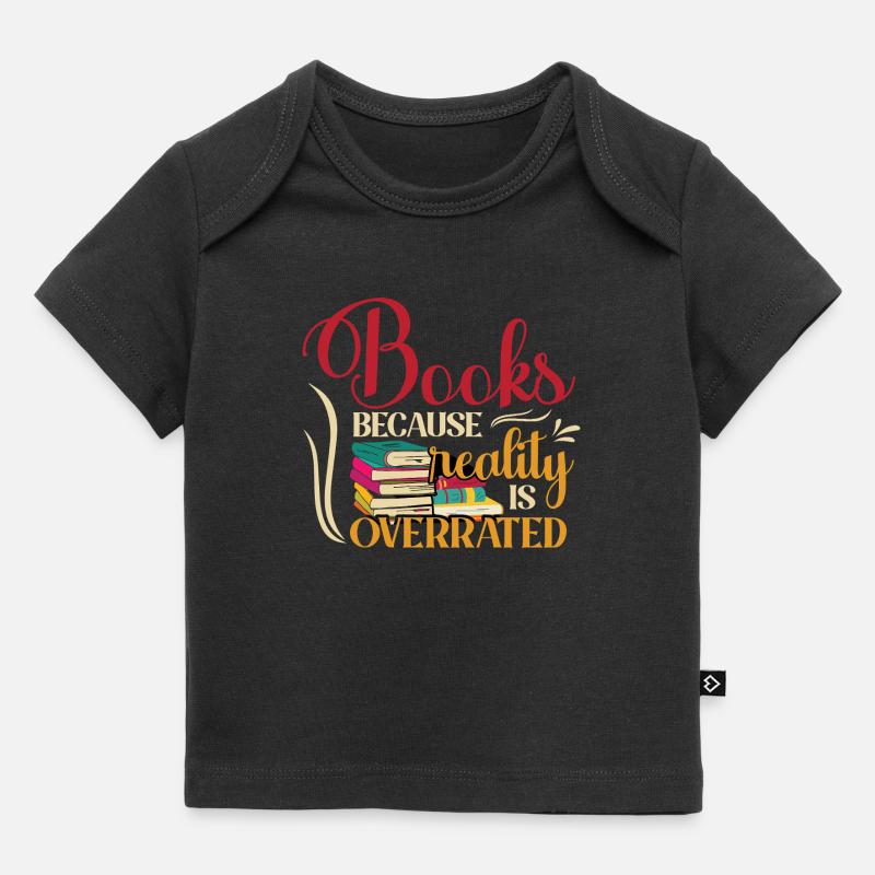 Les livres, parce que la réalité est surestimée - T-shirt Premium bébé bio - noir