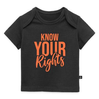Know Your Rights Aktivismus Gerechtigkeit Freiheit - Baby Premium Organic T-Shirt - Schwarz - Vorne