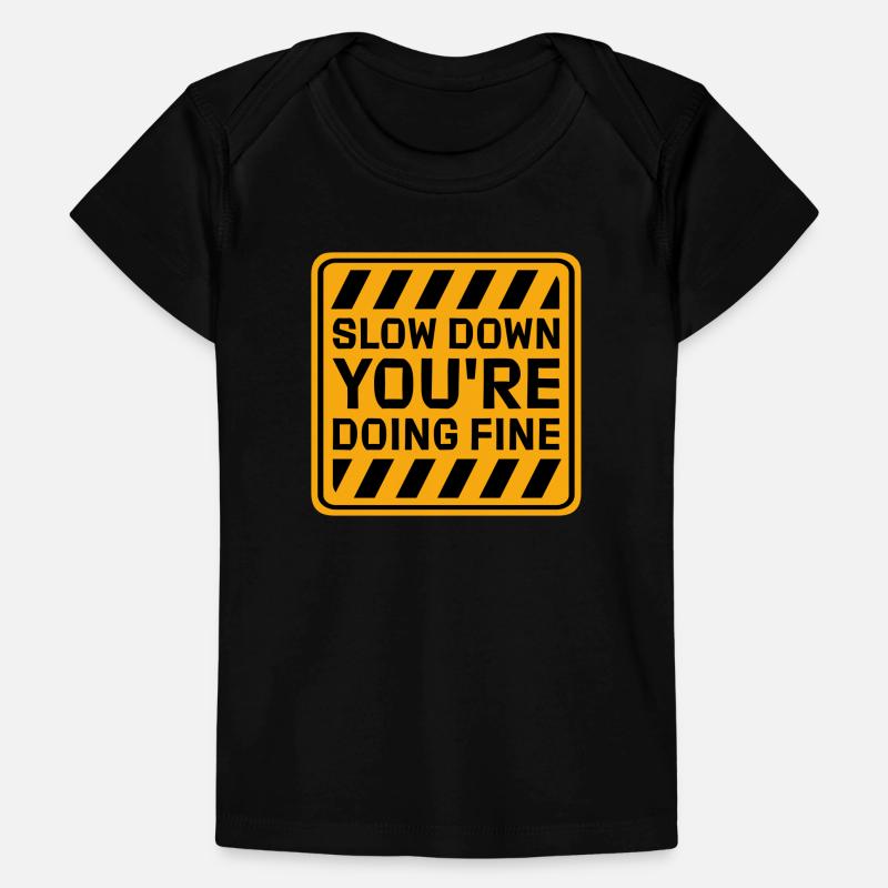Slow Down You're Doing Fine Motivation Saying Logo Baby Premium Organic T-shirt