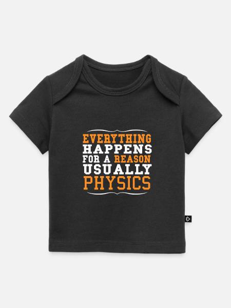 Reason Physics Answer Logical Logich saying - Baby Premium Organic T-shirt - black