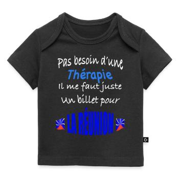 Pas besoin d’une thérapie ... billet pour Réunion - T-shirt Premium bébé bio - noir - Devant