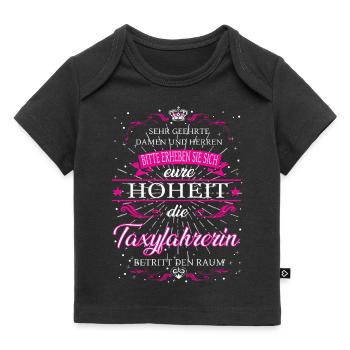 Eure Hoheit die Taxifahrerin betritt den Raum - Baby Premium Organic T-Shirt - Schwarz - Vorne
