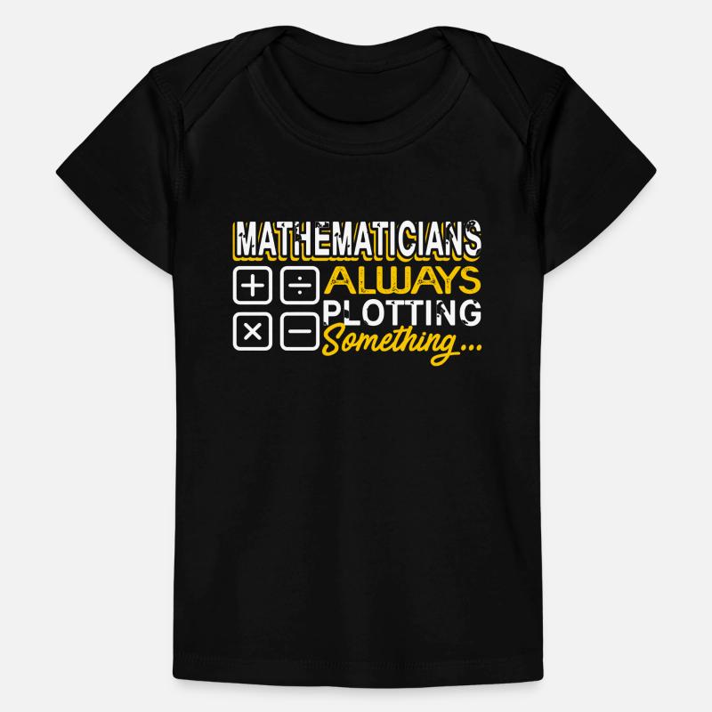 Mathematician Always Plotting Something Baby Premium Organic T-shirt