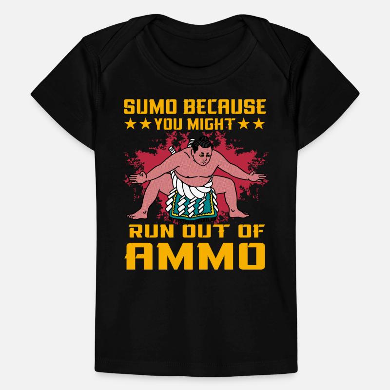 Sumo parce que vous pourriez manquer de munitions T-shirt Premium bébé bio