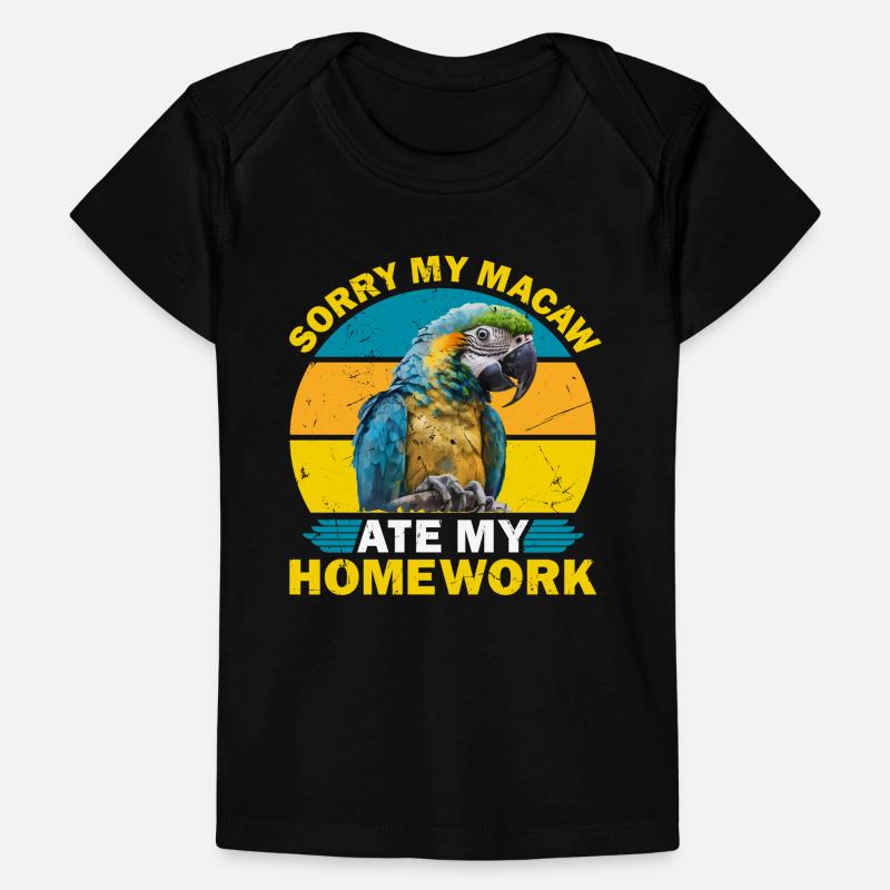 Aras Sorry my Macaw ate my Homework Parrot Holder Baby Premium Organic T-shirt