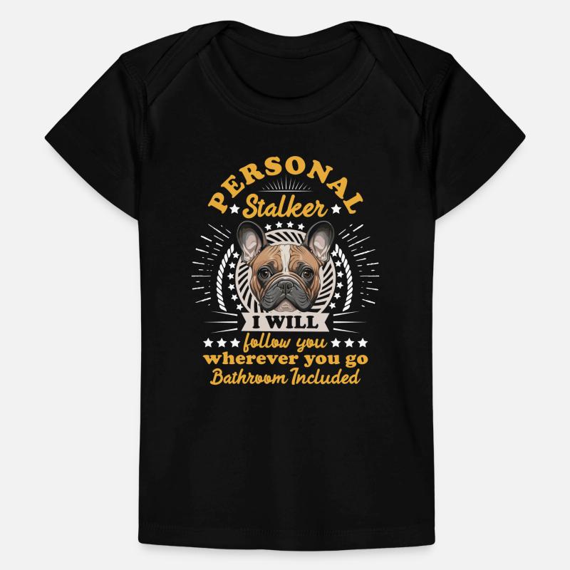 Frenchie Personal Stalker vous suivra drôle T-shirt Premium bébé bio