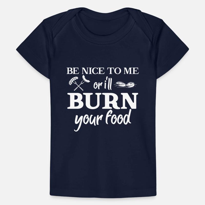 Sei Nett Zu Mir Oder Ich Verbrenne Dein Essen Baby Premium Organic T-Shirt
