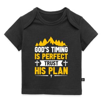 Gottes Timing ist perfekt; Vertraue Seinem Plan. - Baby Premium Organic T-Shirt - Schwarz - Vorne