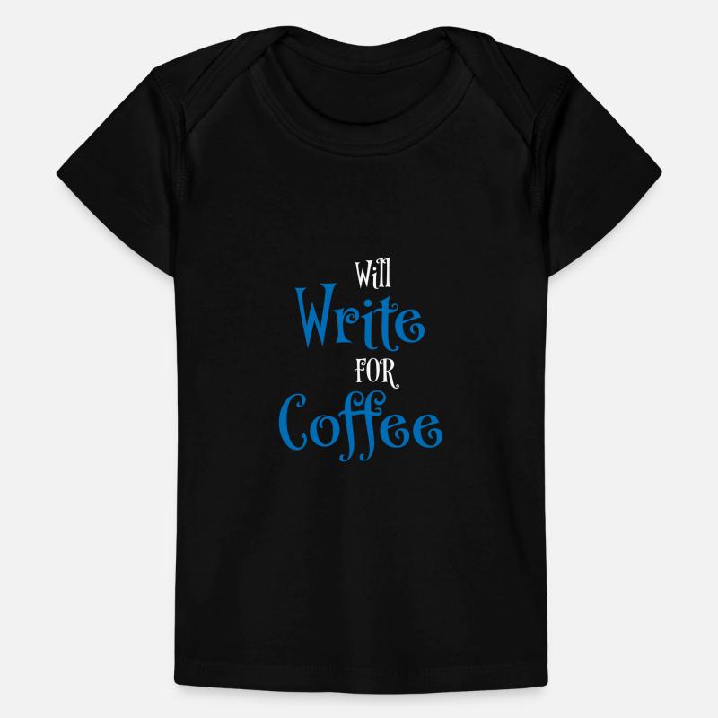 Will write for coffee Baby Premium Organic T-shirt