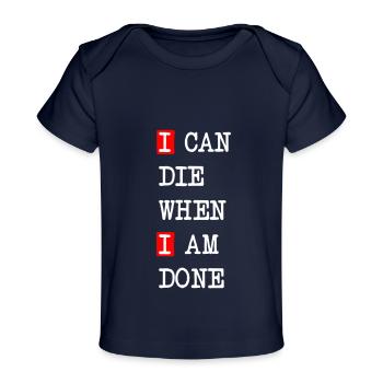 Mourir quand j’aurai fini – design sombre et statement - T-shirt Premium bébé bio - marine foncé - Devant
