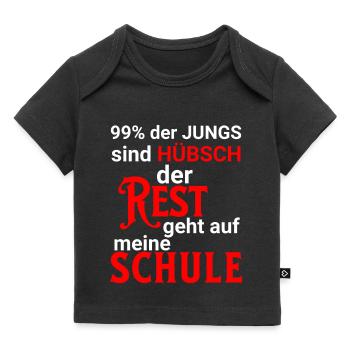 99% der Jungs hübsch, Rest ist auf meiner Schule - Baby Premium Organic T-Shirt - Schwarz - Vorne