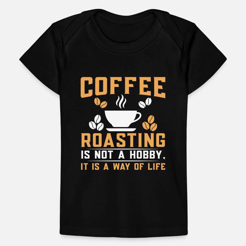Coffee Roasting Is Not A Hobby Baby Premium Organic T-Shirt