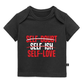 Selbstliebe Selbstwert Ich Liebe Mich Motivation - Baby Premium Organic T-Shirt - Schwarz - Vorne