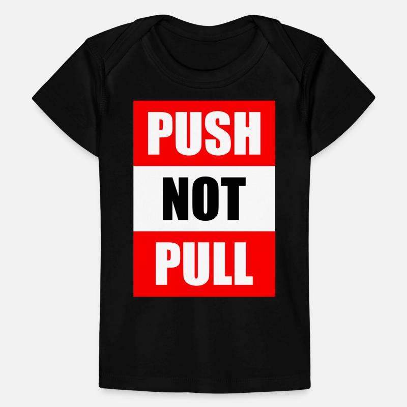 Push not pull Baby Premium Organic T-shirt