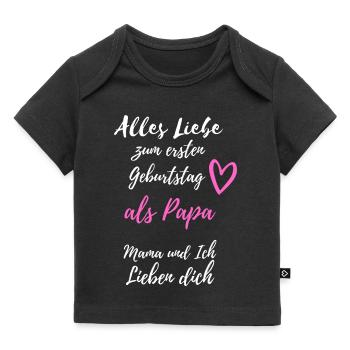 Ersten Geburtstag als Papa- Mama & ich lieben dich - Baby Premium Organic T-Shirt - Schwarz - Vorne