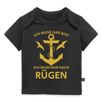 RÜGEN – ICH MUSS NUR NACH RÜGEN - Baby Premium Organic T-Shirt - Schwarz - Vorne