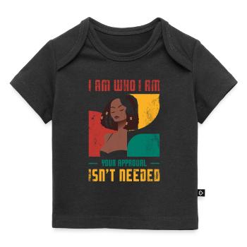Ich Bin, Wer Ich Bin, Deine Zustimmung Wird Nicht - Baby Premium Organic T-Shirt - Schwarz - Vorne