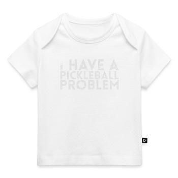 I have a pickleball problem for - Baby Premium Organic T-shirt - dark navy - Front