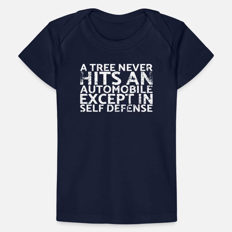 A tree never hits a car except muscle Baby Premium Organic T-shirt