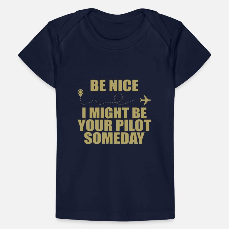 Sei nett, ich könnte eines Tages dein Pilot sein Baby Premium Organic T-Shirt