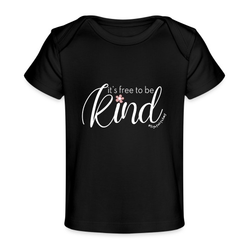 Amy's 'Free to be Kind' design (white txt) - Organic Baby T-Shirt