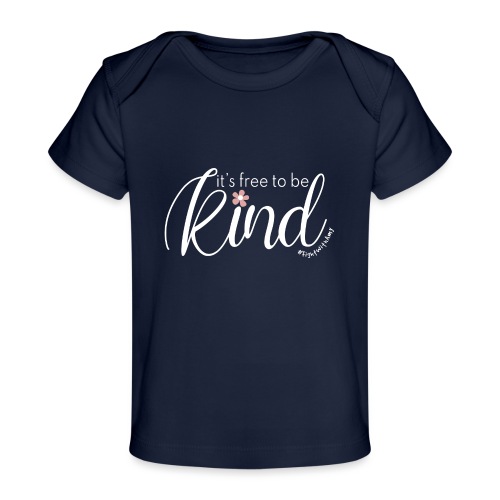 Amy's 'Free to be Kind' design (white txt) - Organic Baby T-Shirt