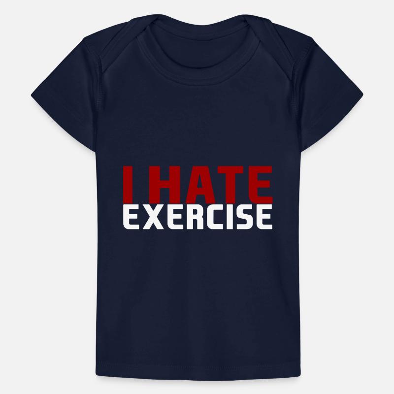 I Hate Exercise Baby Premium Organic T-Shirt